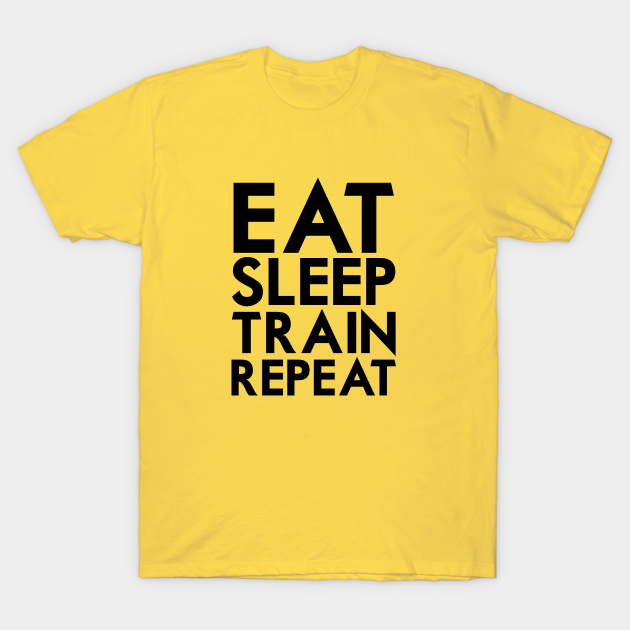 Discover Eat Sleep Train Repeat - Gym - T-Shirt