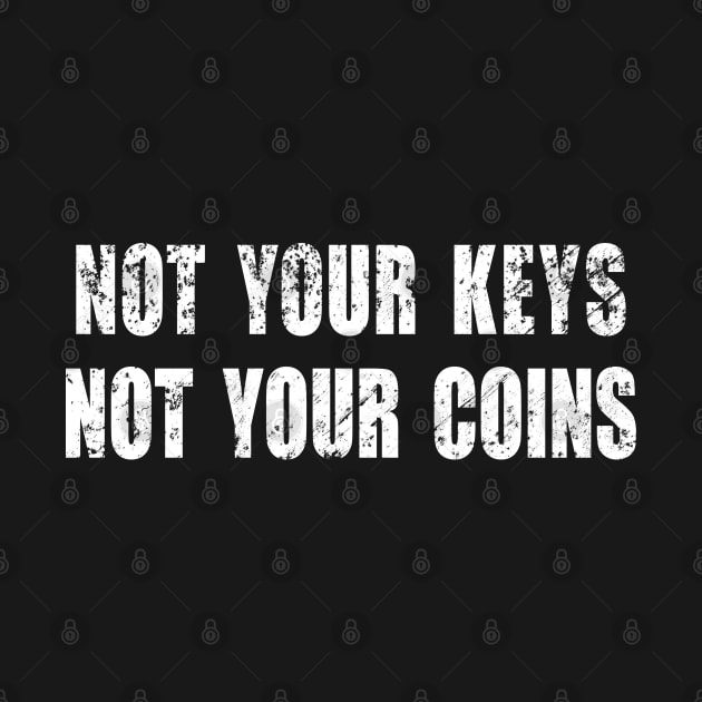 Not your keys Not your coins by Brasilia Catholic