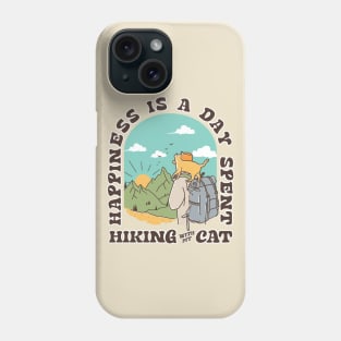 Happiness Is A Day Spent Hiking With My Cat | Hikers and Cats Lover Gift Phone Case