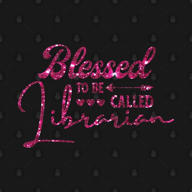 Blessed To Be Called Librarian by JustBeSatisfied