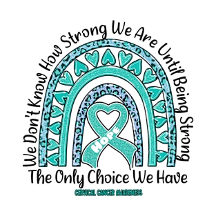 Cervical Cancer Awareness - rainbow leopard ribbon strong T-Shirt