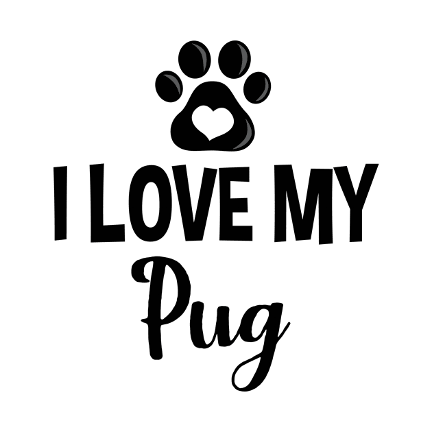 I Love My Pug - V1 by InspiredQuotes