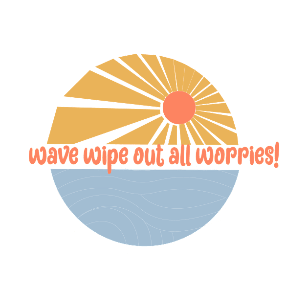 Wave Wipe Out All Worries by Oceans art