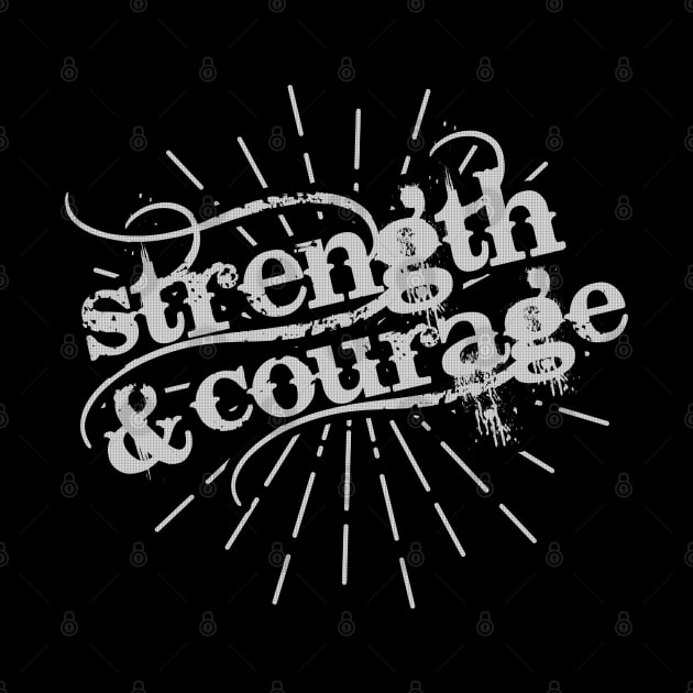 STRENGTH and COURAGE by Jitterfly