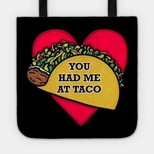 You Had Me at Taco (Small Print) Tote