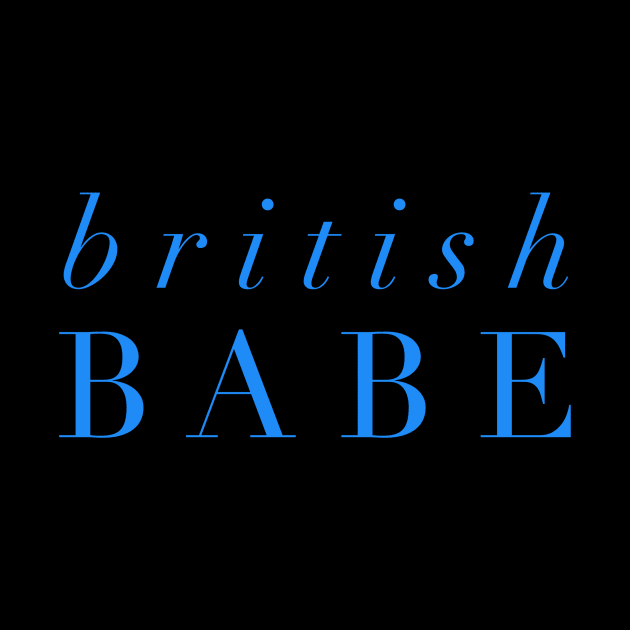 British Babe by MessageOnApparel