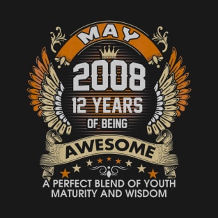 Born In MAY 2008 12 Years Of Being Awesome Birthday T-Shirt