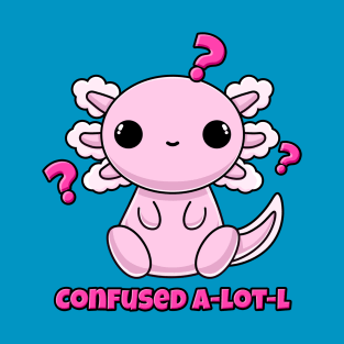 Confused A-lot-l T-Shirt