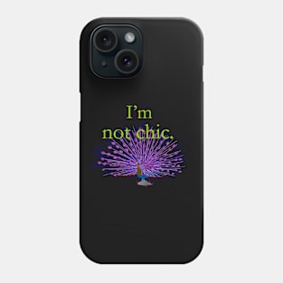 I'm not chic funny design Phone Case