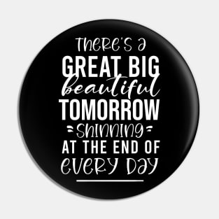 Great Big Beautiful Tomorrow Pin