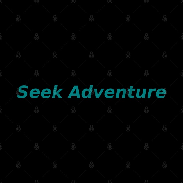 Seek Adventure by Mohammad Ibne Ayub