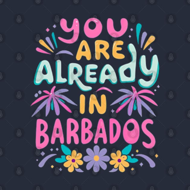 You are already in Barbados! by Neon Galaxia