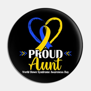 Proud Down Syndrome Aunt Awareness Nephew Niece Pin