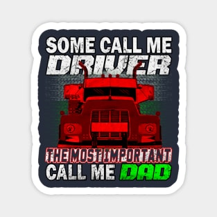 Some Call Me Driver DAD Trucker DAD Trucker Father #FathersDay Magnet