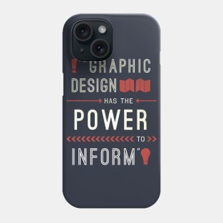 Graphic Design Has The Power To Inform Phone Case