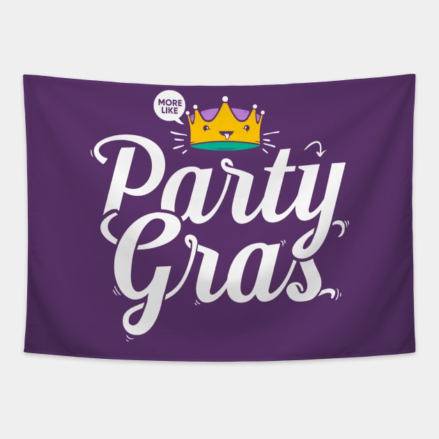 Cute Mardi Gras Shirt, More Like Party Gras Tapestry by Boots