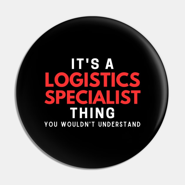 It's A Logistics Specialist Thing You Wouldn't Understand Pin by HobbyAndArt