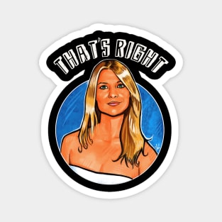 Thats Right, Claire Danes. Magnet