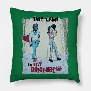 They Came To Eat Dinner Pillow