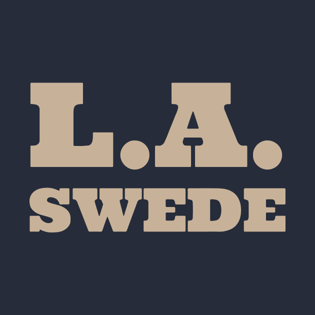 LA Swede - Los Angeles, Sweden by swedishprints