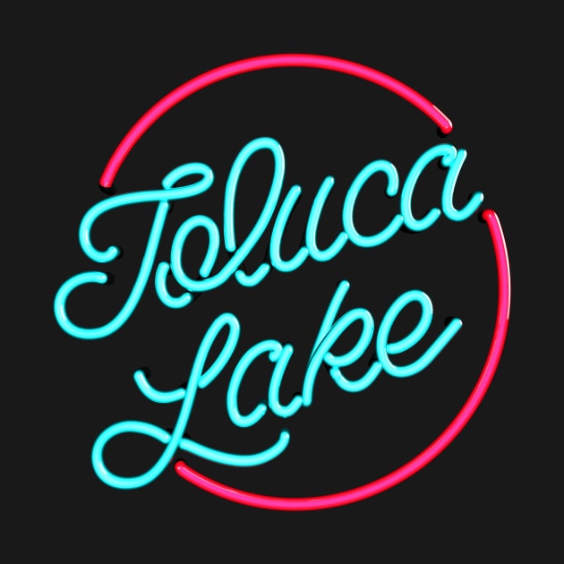 Toluca Lake Neon by Ellz