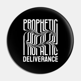 Prophetic Deliverance Pin