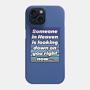 Someone in Heaven Phone Case