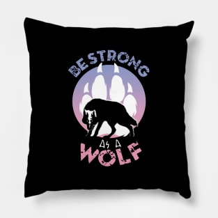 Be strong as a wolf Pillow