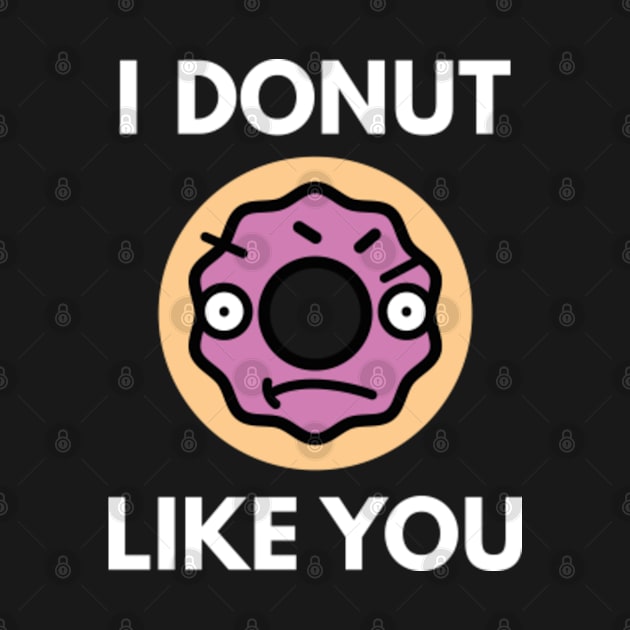 I Donut Like You by VectorPlanet