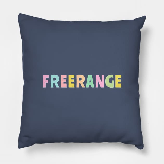 Freerange cute pastel typography for freelancers and nature lovers Pillow by OK SKETCHY