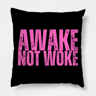 AWAKE, NOT WOKE Pillow