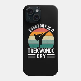 Everyday Is A Taekwondo Day Phone Case