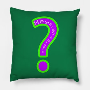 Hey Riddle Riddle Pillow