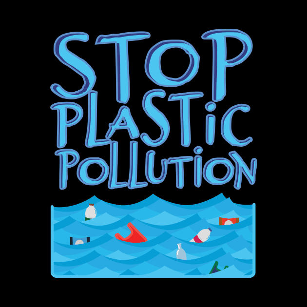 'Stop Plastic Pollution' Environment Awareness Shirt by ourwackyhome