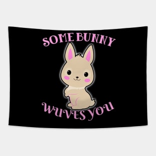 Some Bunny Wuves You Pink Tapestry