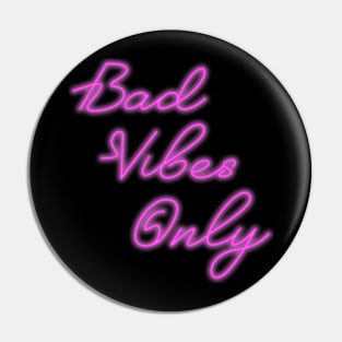 Bad Vibes Only Pin