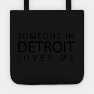 Someone in Detroit Loves Me Tote