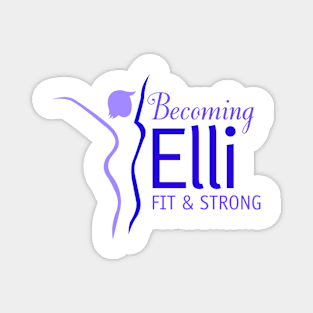 Becoming Elli - Fit. Strong. Women over 50. Magnet