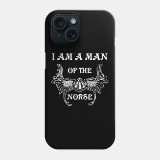 I am a man of the Norse Phone Case