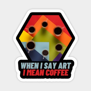 Coffee Art Espresso Tasse lustig Magnet