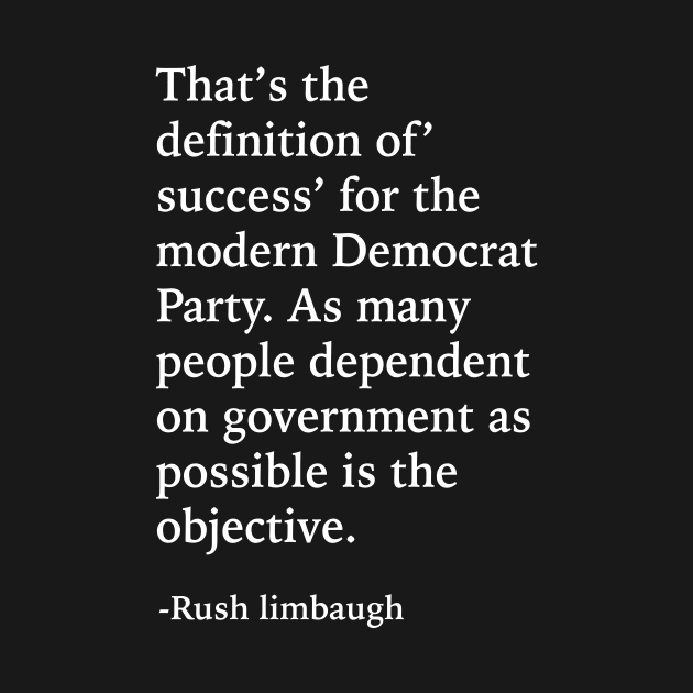 Rush Limbaugh Quote by CelestialCharmCrafts