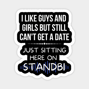 Sitting Here on Standbi - Funny Magnet