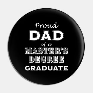 Graduation Proud Dad of a Master's Degree Graduate Pin