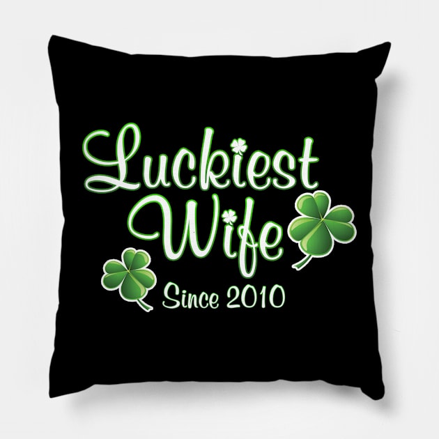 Luckiest Wife Since 2010 St. Patrick's Day Wedding Anniversary Pillow by Just Another Shirt