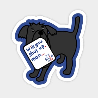 Cute Dog with Joe Biden First Debate Quote Magnet