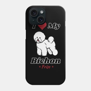 I love my Bichon Frise Phone Case