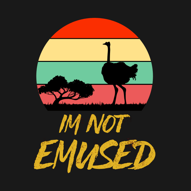 Funny NOT EMU-SED Emu Not Amused Ostrich Bird by Flipodesigner