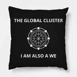 The Global Cluster - I am also a we (light) Pillow