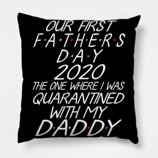 Our First Father's Day 2020 The One Where I Was Quarantined With My Daddy Son Daughter Together Pillow