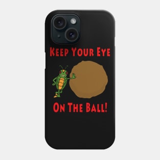 Keep Your Eye On The Ball! Phone Case